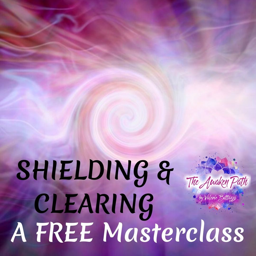 Clearing & Shielding by Valerie Shakti Bottazzi Spiritual Teacher & Coach