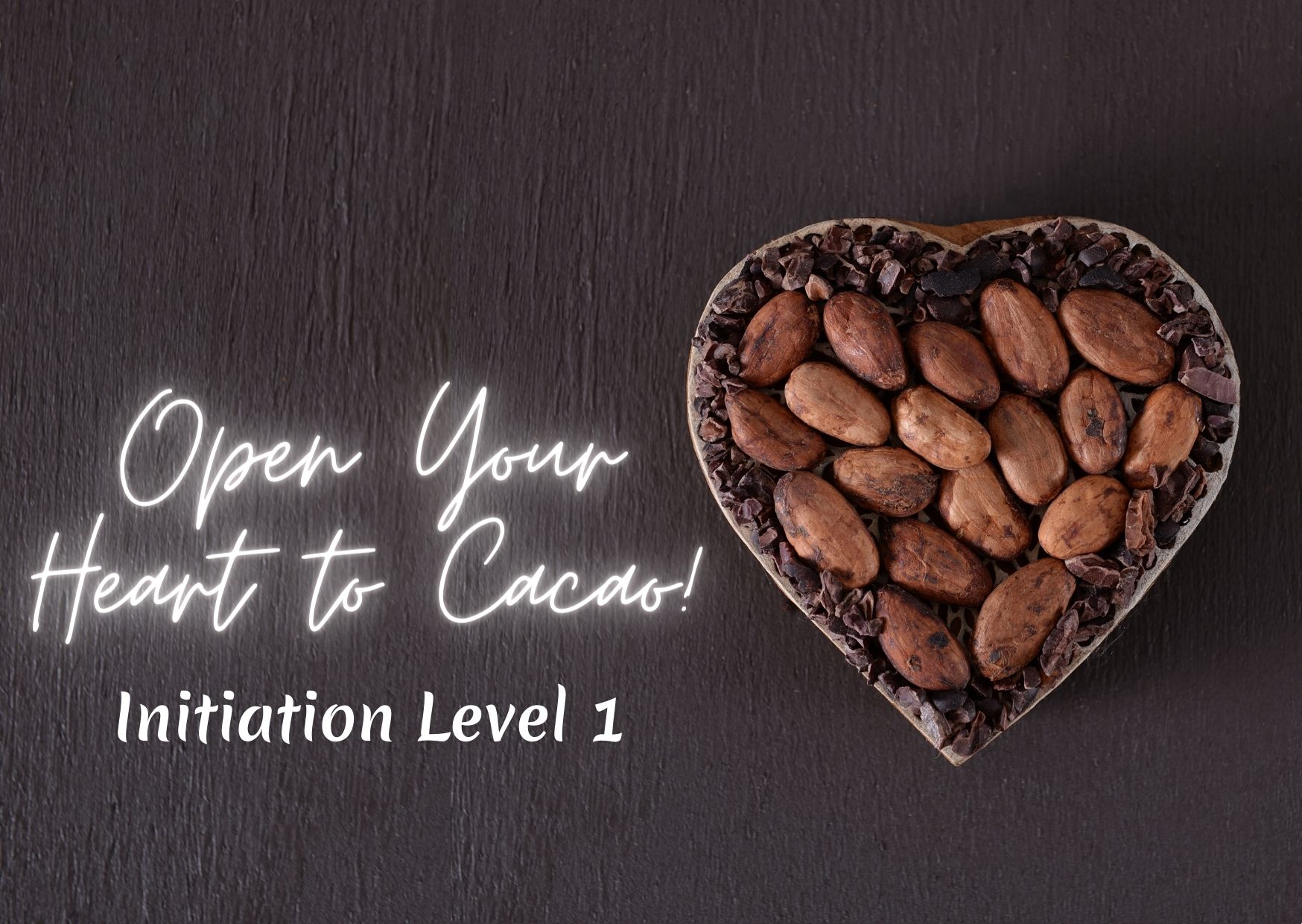 Open Your Heart to Cacao L1 by Shakti