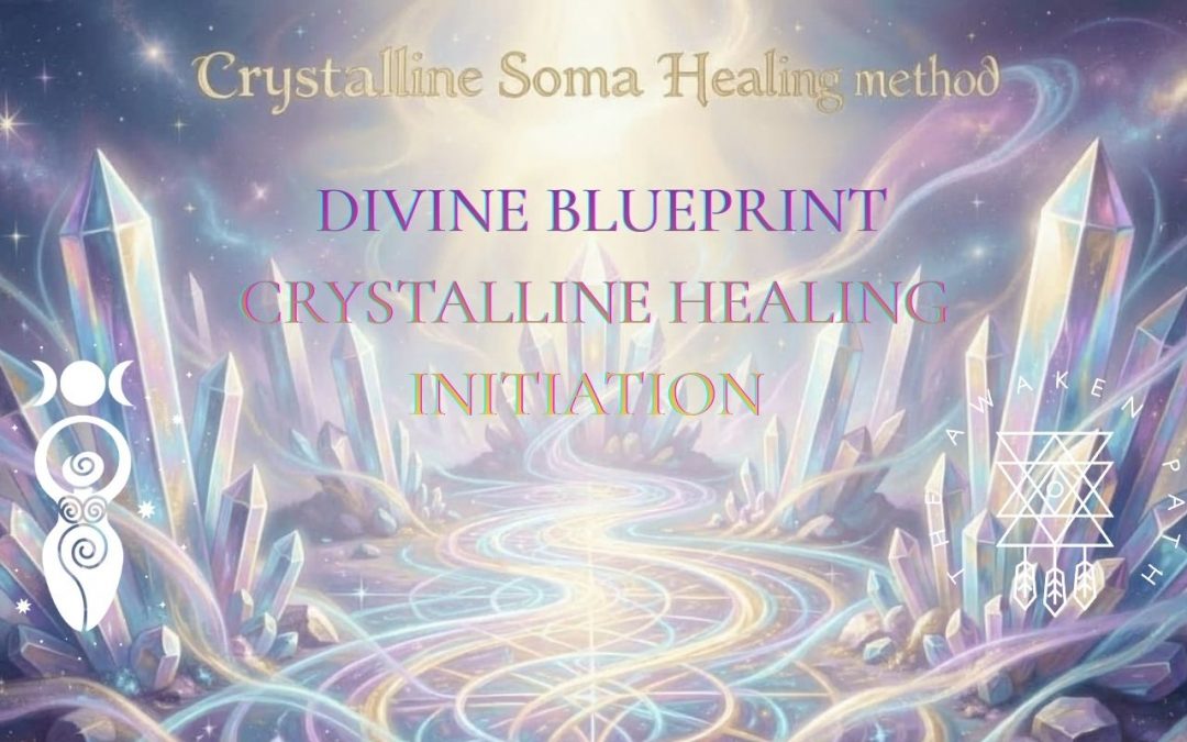 Divine Blueprint Crystalline Healing Initiation