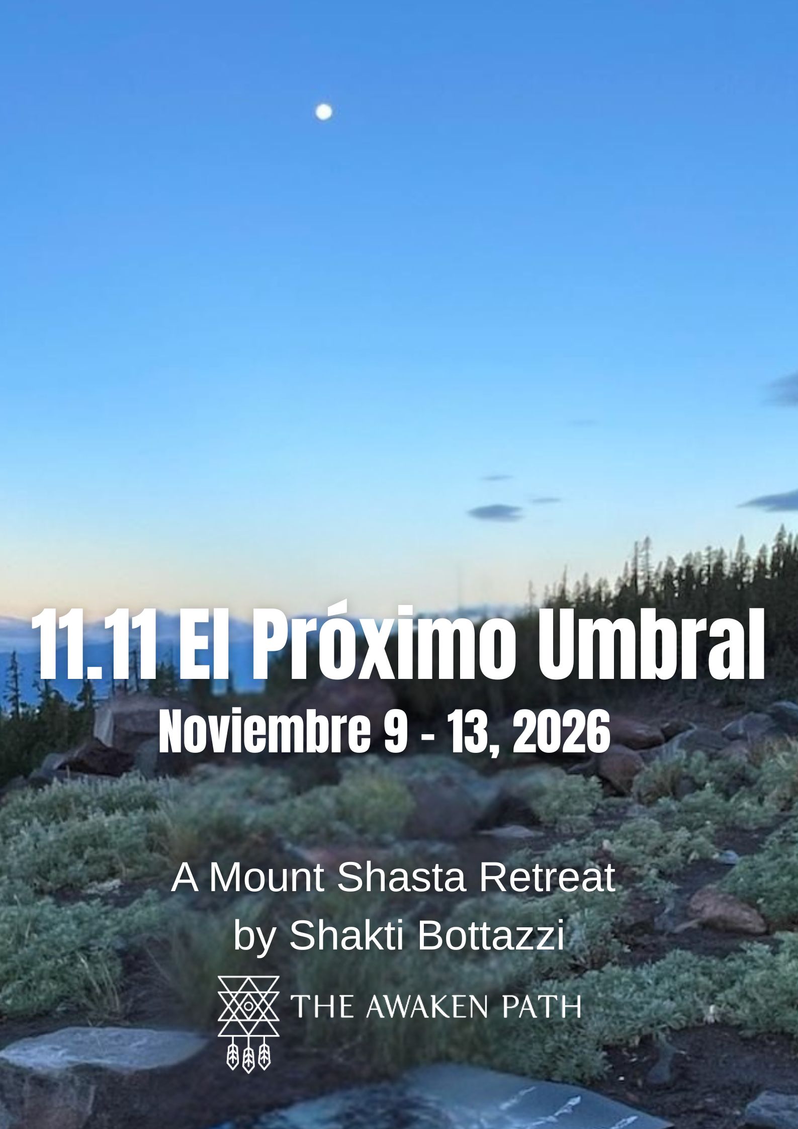 11 11 Mt Shasta Retreat by Shakti Bottazzi The Awaken Path 2026 SPA