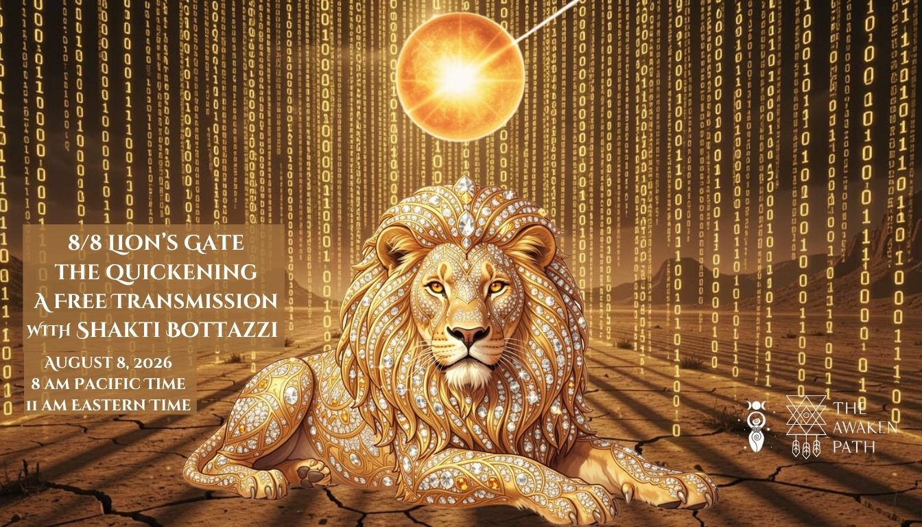 Lion's Gate 8.8.2026 Shakti Bottazzi The Awaken Path